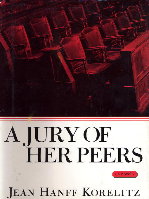 Title details for A Jury of Her Peers by Jean Hanff Korelitz - Available